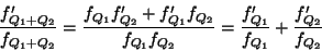 \begin{displaymath}\frac{f'_{Q_1+Q_2}}{f_{Q_1+Q_2}} = \frac{f_{Q_1} f'_{Q_2} + f...
...} f_{Q_2}} = \frac{f'_{Q_1}}{f_{Q_1}}+\frac{f'_{Q_2}}{f_{Q_2}} \end{displaymath}