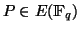 $P \in
E(\mathbbm{F}_q)$