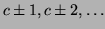 $c \pm 1, c \pm
2, \ldots$