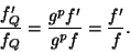 \begin{displaymath}\frac{f'_Q}{f_Q} = \frac{g^p f'}{g^p f} = \frac{f'}{f}.\end{displaymath}