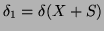 $\delta_1 =
\delta(X+S)$