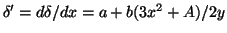 $\delta' = d\delta/dx = a +
b(3x^2+A)/2y$