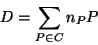 \begin{displaymath}D = \sum_{P \in C} n_P P \end{displaymath}