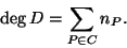 \begin{displaymath}\deg D = \sum_{P \in C} n_P . \end{displaymath}