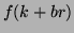 $f(k+br)$