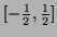 $[-\frac{1}{2},\frac{1}{2}]$