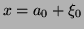 $x = a_0 + \xi_0$