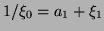 $1/\xi_0 = a_1 + \xi_1$