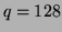 $q = 128$
