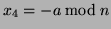 $x_4 = -a \bmod n$