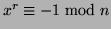 $x^{r} \equiv -1 \bmod n$